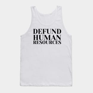 Defund Human Resources Tank Top